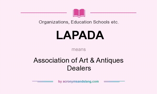 What does LAPADA mean? It stands for Association of Art & Antiques Dealers