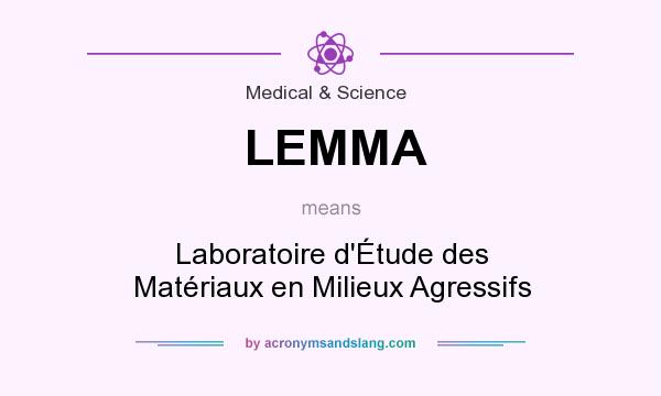 What does LEMMA mean? It stands for Laboratoire d`Étude des Matériaux en Milieux Agressifs