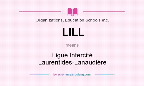 What does LILL mean? It stands for Ligue Intercité Laurentides-Lanaudière