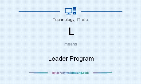 What does L mean? It stands for Leader Program