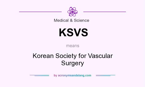 What does KSVS mean? It stands for Korean Society for Vascular Surgery