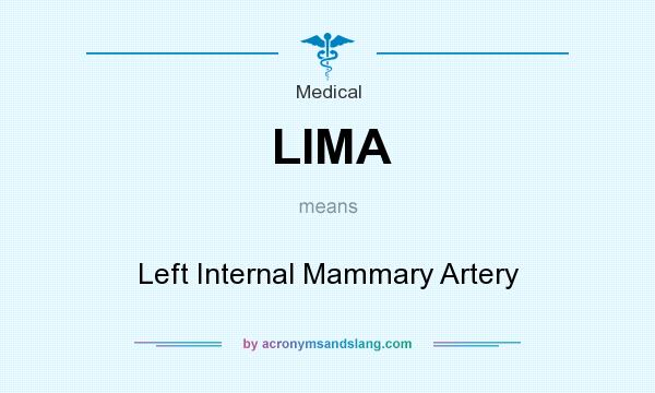 What does LIMA mean? It stands for Left Internal Mammary Artery