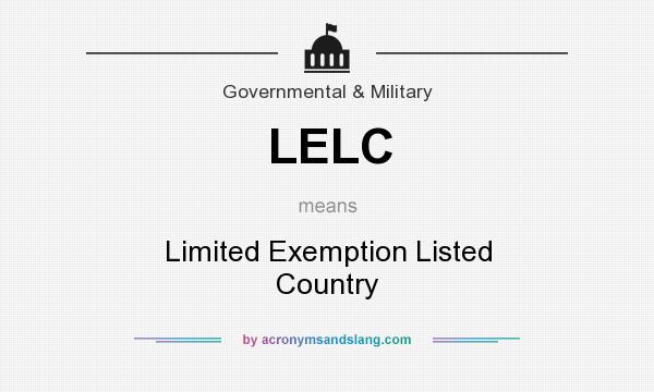 What does LELC mean? It stands for Limited Exemption Listed Country