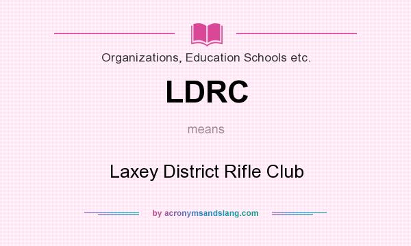 What does LDRC mean? It stands for Laxey District Rifle Club