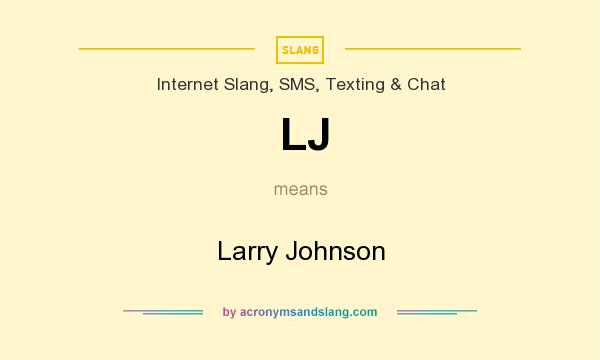 What does LJ mean? It stands for Larry Johnson
