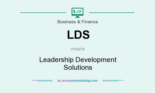 What does LDS mean? It stands for Leadership Development Solutions