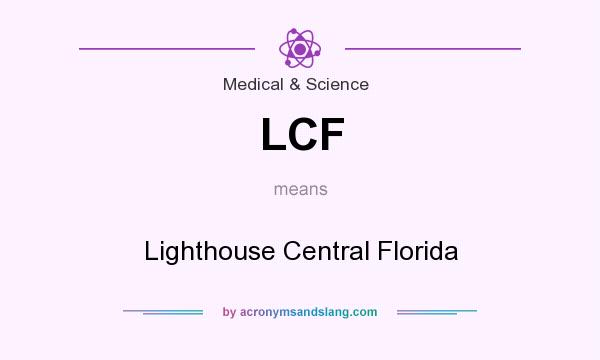 What does LCF mean? It stands for Lighthouse Central Florida