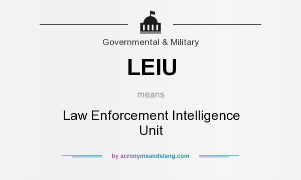 What does LEIU mean? It stands for Law Enforcement Intelligence Unit