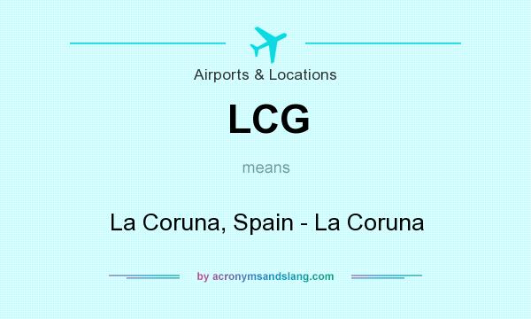 What does LCG mean? It stands for La Coruna, Spain - La Coruna