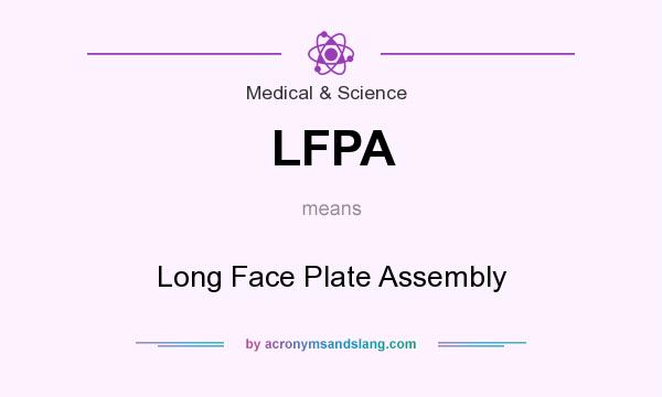 What does LFPA mean? It stands for Long Face Plate Assembly