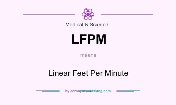 What does LFPM mean? It stands for Linear Feet Per Minute