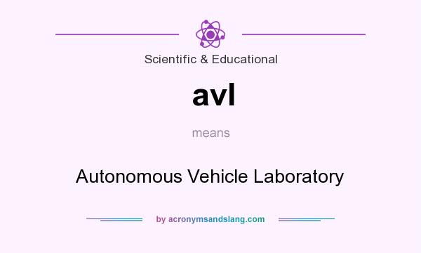 What does avl mean? It stands for Autonomous Vehicle Laboratory