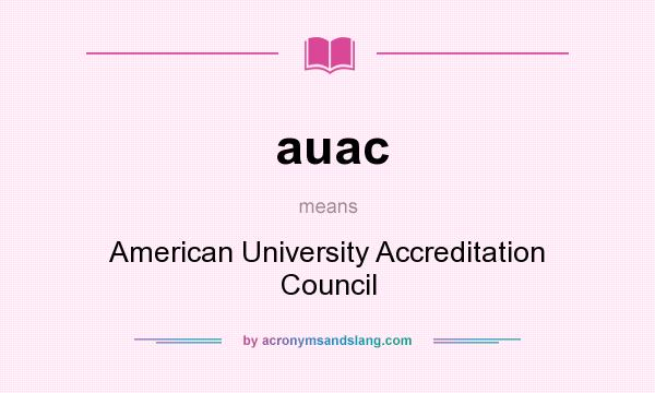 What does auac mean? It stands for American University Accreditation Council