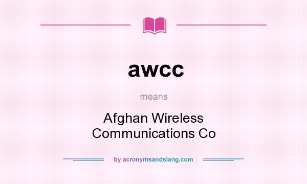 What does awcc mean? It stands for Afghan Wireless Communications Co