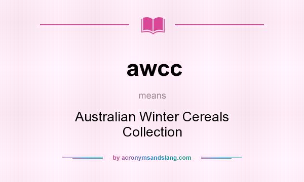 What does awcc mean? It stands for Australian Winter Cereals Collection