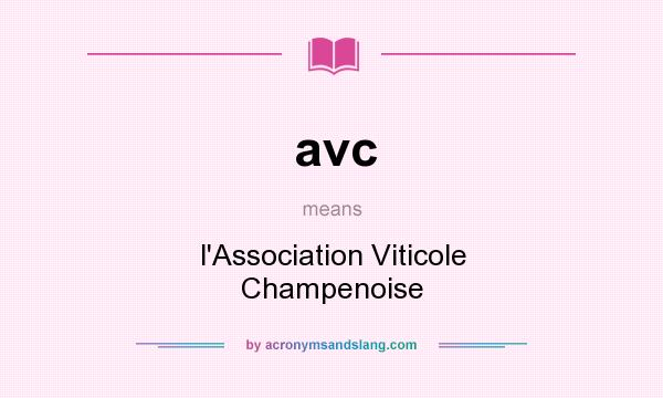 What does avc mean? It stands for l`Association Viticole Champenoise