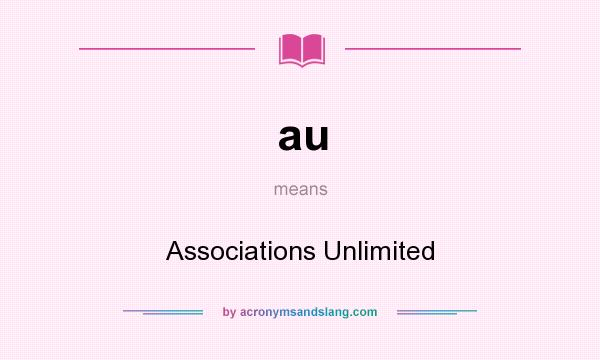 What does au mean? It stands for Associations Unlimited