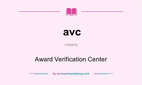 What does avc mean? It stands for Award Verification Center