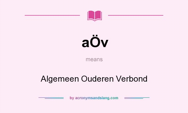 What does aÖv mean? It stands for Algemeen Ouderen Verbond