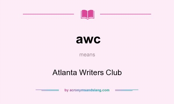 What does awc mean? It stands for Atlanta Writers Club