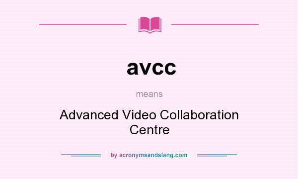 What does avcc mean? It stands for Advanced Video Collaboration Centre