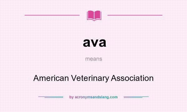 What does ava mean? It stands for American Veterinary Association