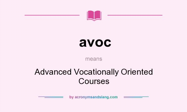 What does avoc mean? It stands for Advanced Vocationally Oriented Courses