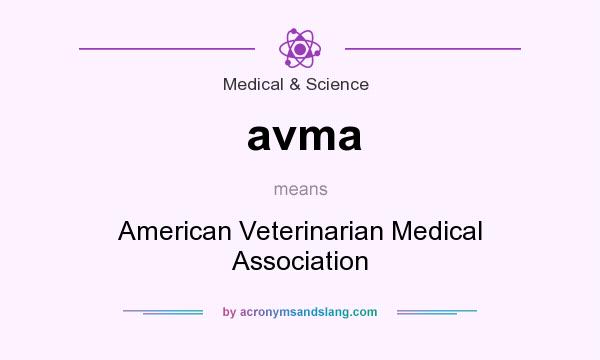 What does avma mean? It stands for American Veterinarian Medical Association