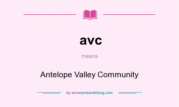 What does avc mean? It stands for Antelope Valley Community