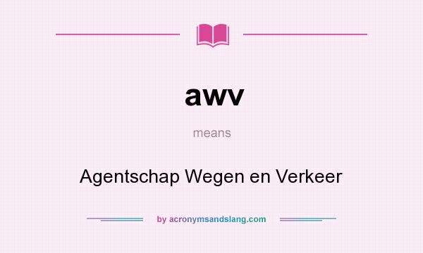 What does awv mean? It stands for Agentschap Wegen en Verkeer