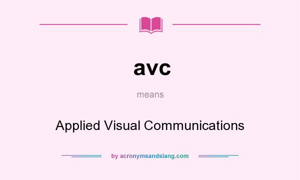 What does avc mean? It stands for Applied Visual Communications