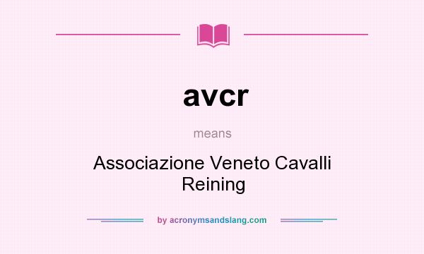 What does avcr mean? It stands for Associazione Veneto Cavalli Reining