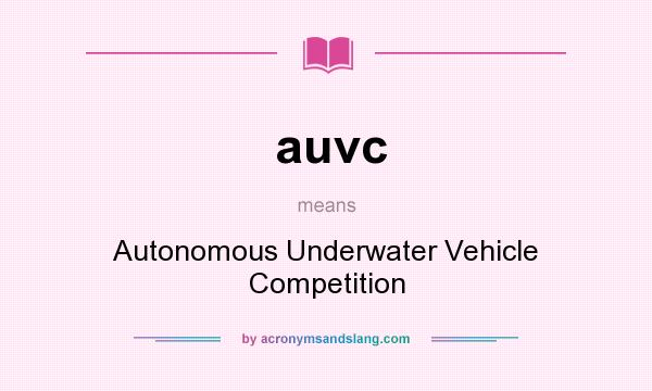 What does auvc mean? It stands for Autonomous Underwater Vehicle Competition