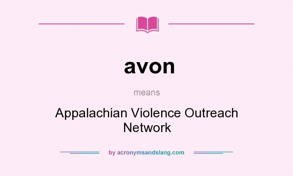 What does avon mean? It stands for Appalachian Violence Outreach Network