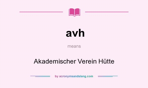 What does avh mean? It stands for Akademischer Verein Hütte