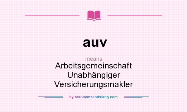 What does auv mean? It stands for Arbeitsgemeinschaft Unabhängiger Versicherungsmakler