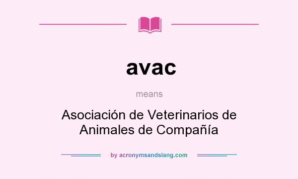 What does avac mean? It stands for Asociación de Veterinarios de Animales de Compañía