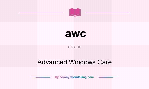 What does awc mean? It stands for Advanced Windows Care