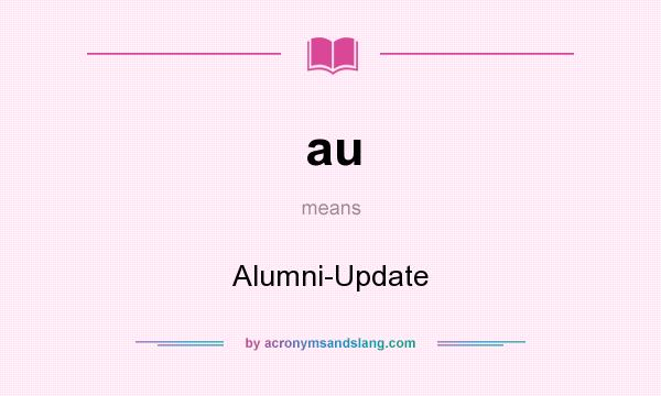 What does au mean? It stands for Alumni-Update