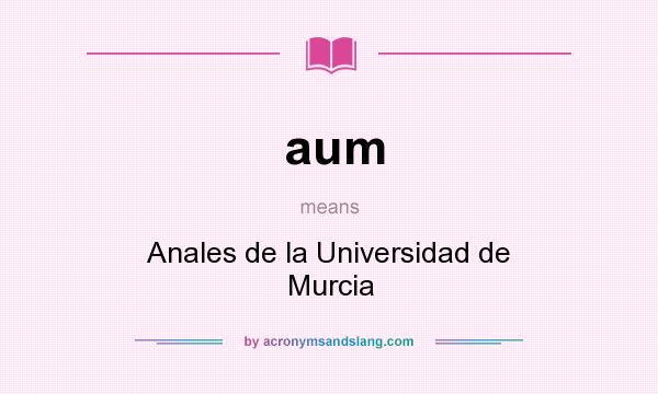 What does aum mean? It stands for Anales de la Universidad de Murcia