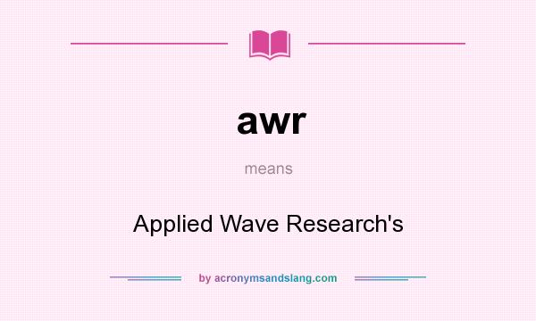 What does awr mean? It stands for Applied Wave Research`s