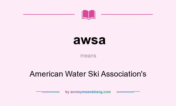 What does awsa mean? It stands for American Water Ski Association`s