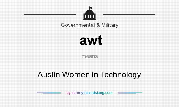 What does awt mean? It stands for Austin Women in Technology