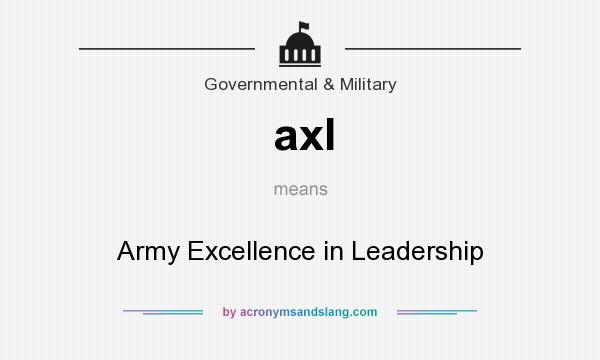 What does axl mean? It stands for Army Excellence in Leadership