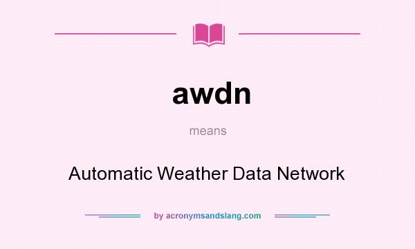 What does awdn mean? It stands for Automatic Weather Data Network