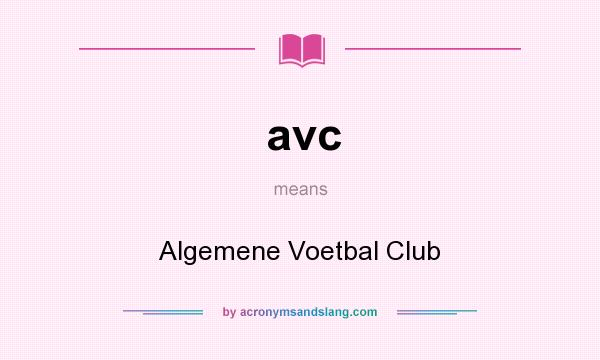 What does avc mean? It stands for Algemene Voetbal Club