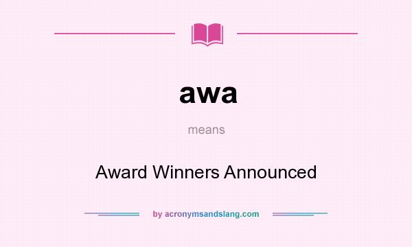 What does awa mean? It stands for Award Winners Announced