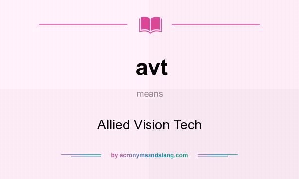 What does avt mean? It stands for Allied Vision Tech