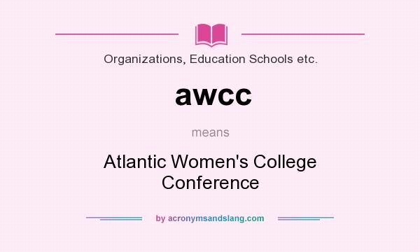 What does awcc mean? It stands for Atlantic Women`s College Conference