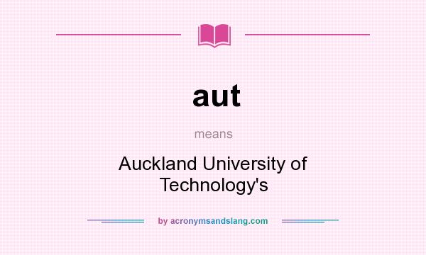 What does aut mean? It stands for Auckland University of Technology`s